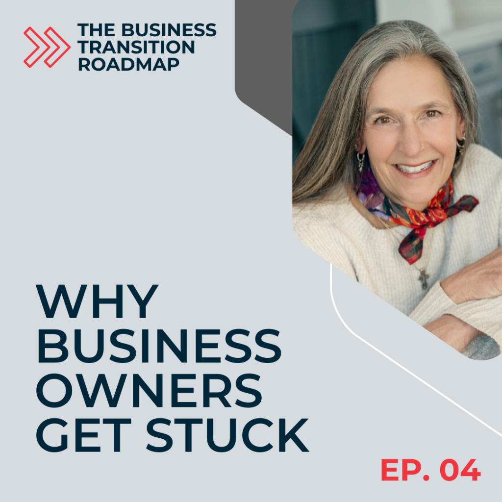 Why Business Owners Get Stuck in Their Transitions