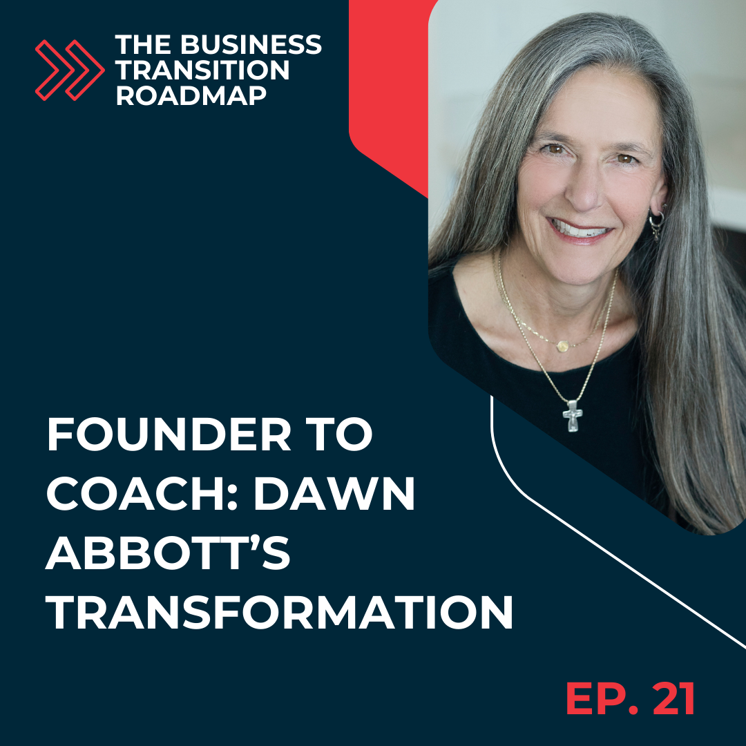 A Journey of Business Succession & Professional Reinvention With Dawn Abbott