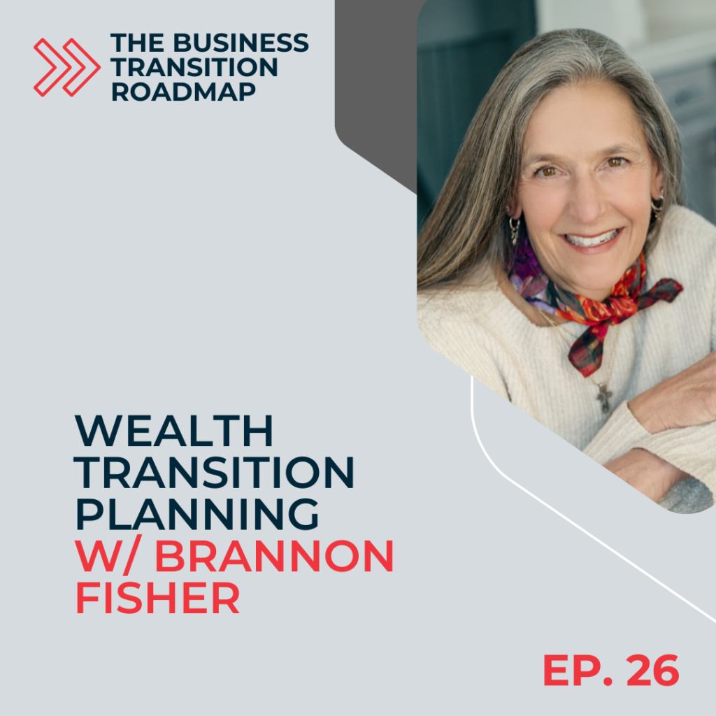 Wealth Transition Planning with Brannon Fisher
