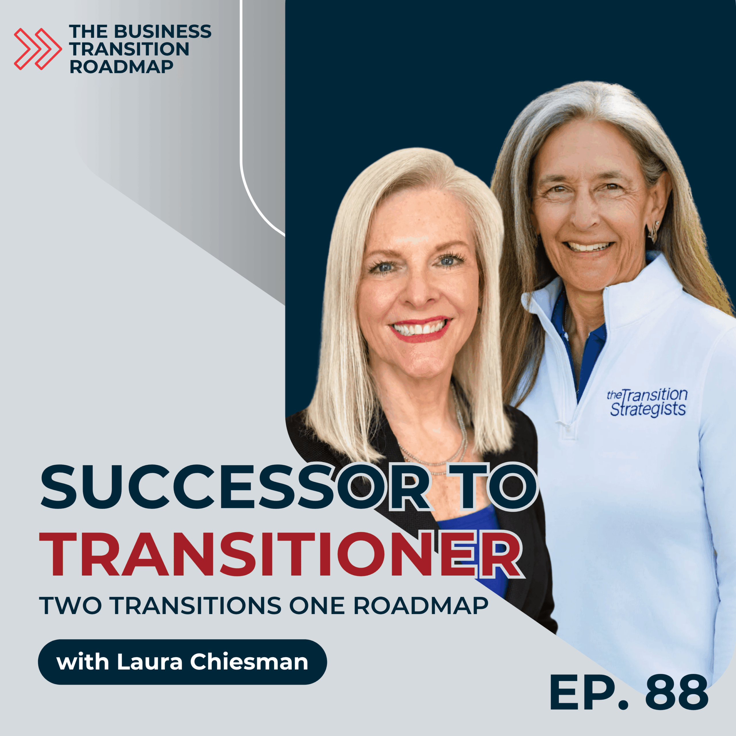 Blog image for The Business Transition Roadmap podcast 88, "Lessons from a Successor Turned Transitioner with Laura Chiesman."